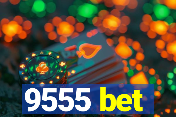 9555 bet